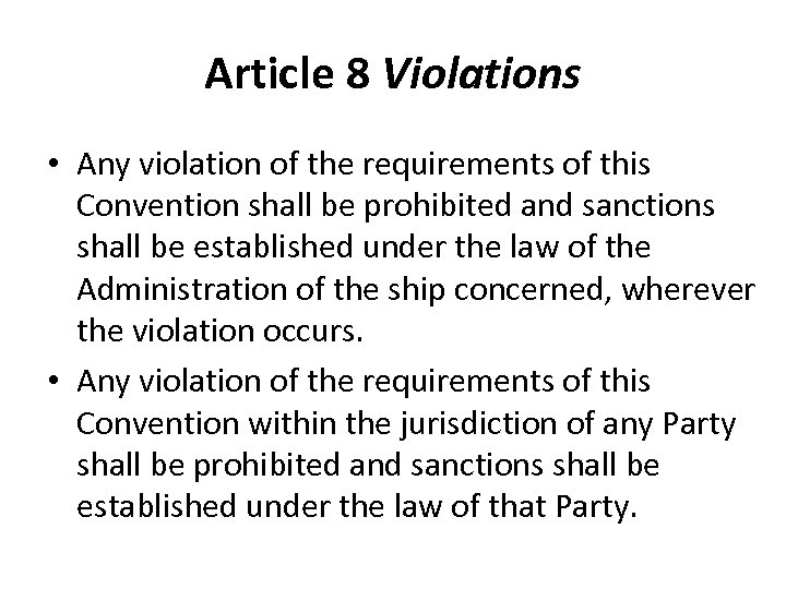 Article 8 Violations • Any violation of the requirements of this Convention shall be