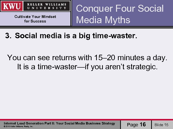 Cultivate Your Mindset for Success Conquer Four Social Media Myths 3. Social media is