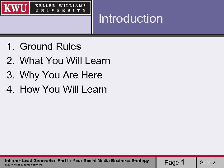Introduction 1. 2. 3. 4. Ground Rules What You Will Learn Why You Are