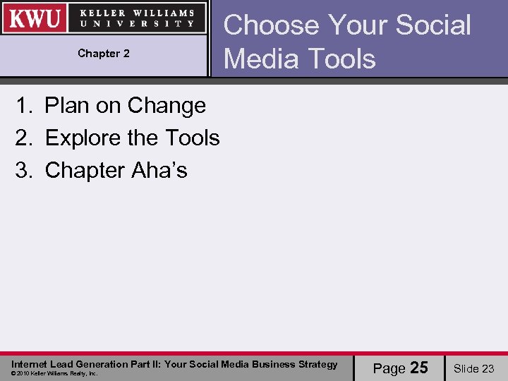 Chapter 2 Choose Your Social Media Tools 1. Plan on Change 2. Explore the
