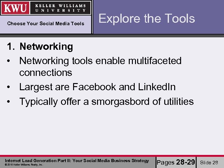 Choose Your Social Media Tools Explore the Tools 1. Networking • Networking tools enable