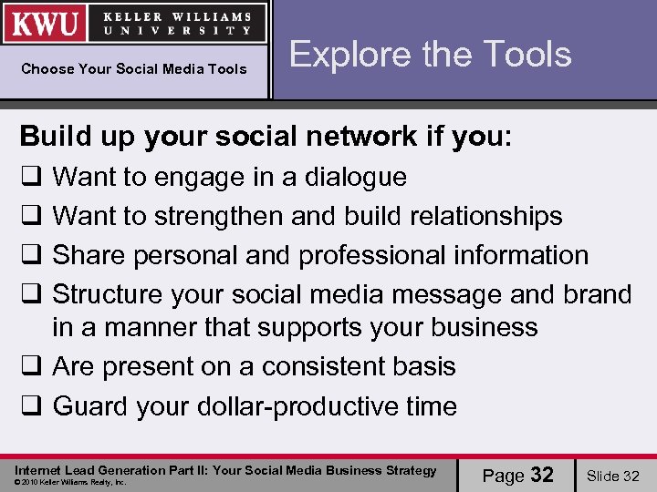 Choose Your Social Media Tools Explore the Tools Build up your social network if