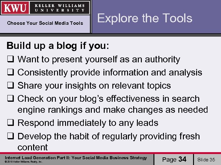 Choose Your Social Media Tools Explore the Tools Build up a blog if you: