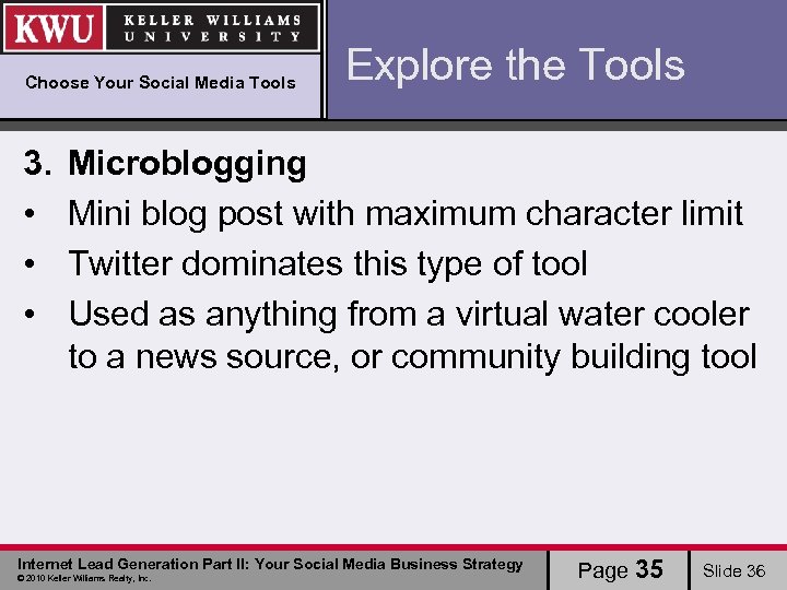 Choose Your Social Media Tools 3. • • • Explore the Tools Microblogging Mini