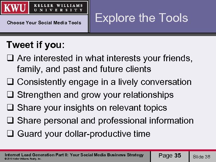 Choose Your Social Media Tools Explore the Tools Tweet if you: q Are interested