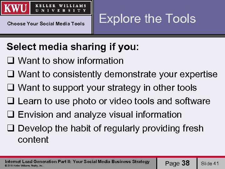 Choose Your Social Media Tools Explore the Tools Select media sharing if you: q