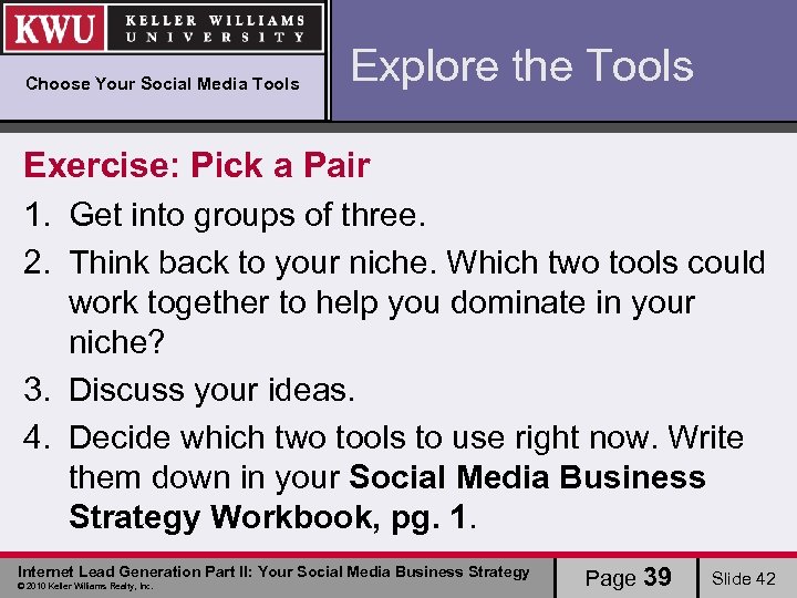Choose Your Social Media Tools Explore the Tools Exercise: Pick a Pair 1. Get