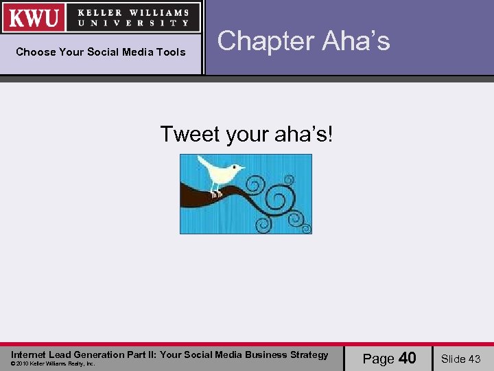 Choose Your Social Media Tools Chapter Aha’s Tweet your aha’s! Internet Lead Generation Part