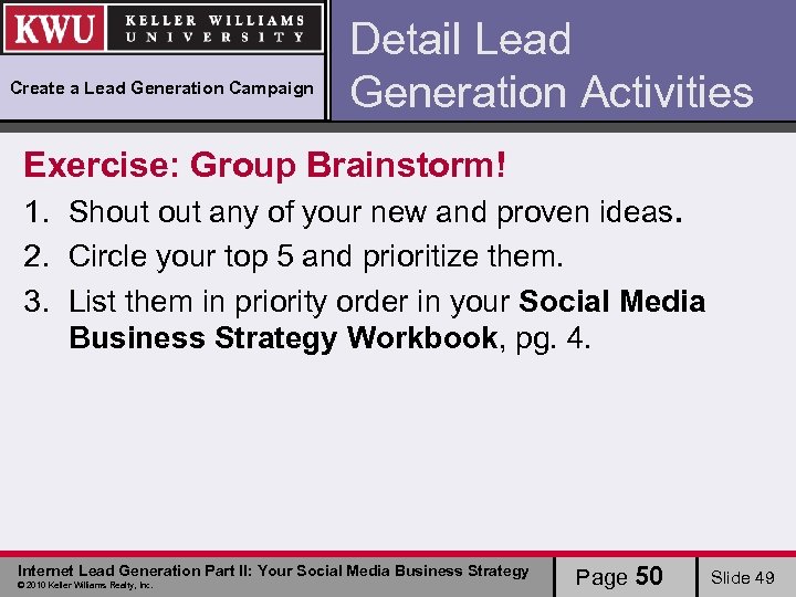 Create a Lead Generation Campaign Detail Lead Generation Activities Exercise: Group Brainstorm! 1. Shout