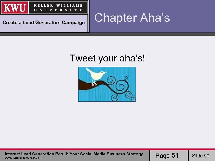 Create a Lead Generation Campaign Chapter Aha’s Tweet your aha’s! Internet Lead Generation Part