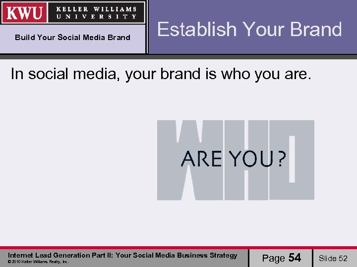 Build Your Social Media Brand Establish Your Brand In social media, your brand is