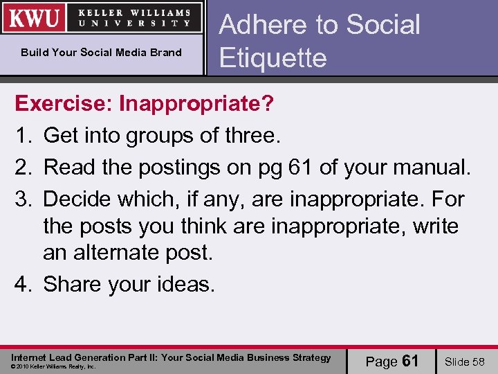 Build Your Social Media Brand Adhere to Social Etiquette Exercise: Inappropriate? 1. Get into