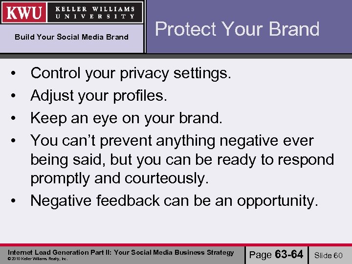 Build Your Social Media Brand Protect Your Brand • • Control your privacy settings.