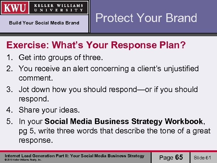 Build Your Social Media Brand Protect Your Brand Exercise: What’s Your Response Plan? 1.
