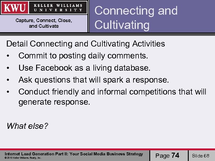 Capture, Connect, Close, and Cultivate Connecting and Cultivating Detail Connecting and Cultivating Activities •