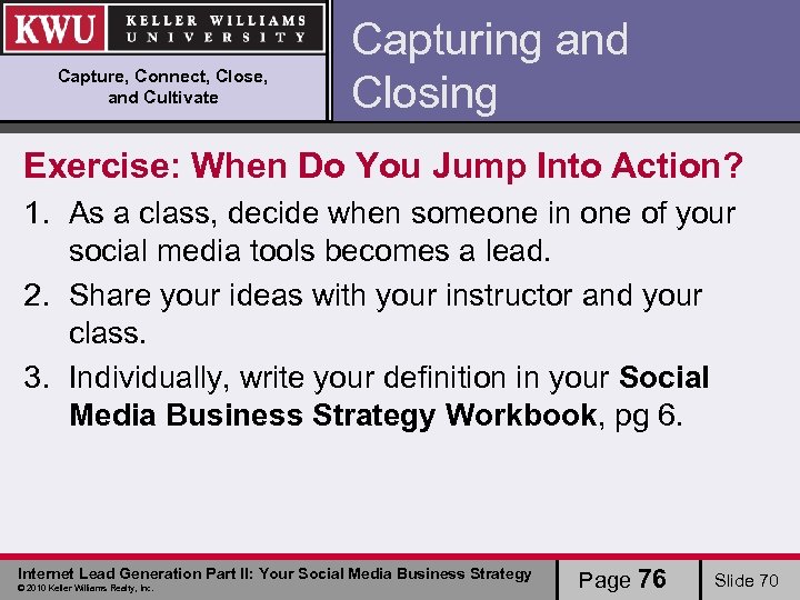 Capture, Connect, Close, and Cultivate Capturing and Closing Exercise: When Do You Jump Into