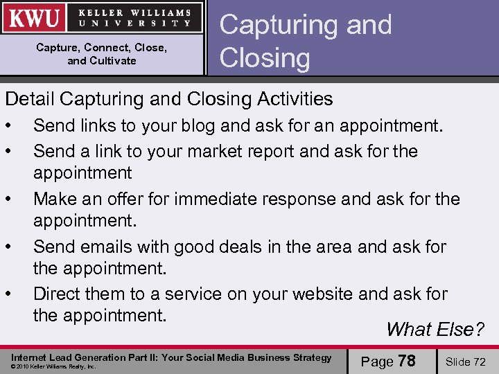Capture, Connect, Close, and Cultivate Capturing and Closing Detail Capturing and Closing Activities •