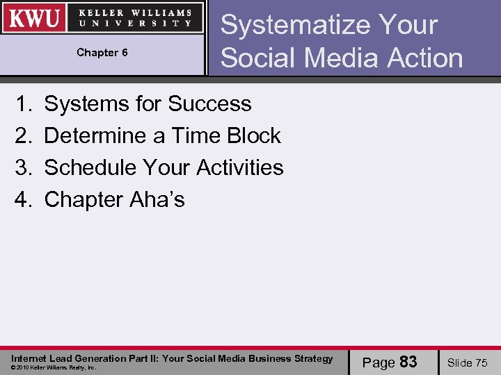 Chapter 6 1. 2. 3. 4. Systematize Your Social Media Action Systems for Success