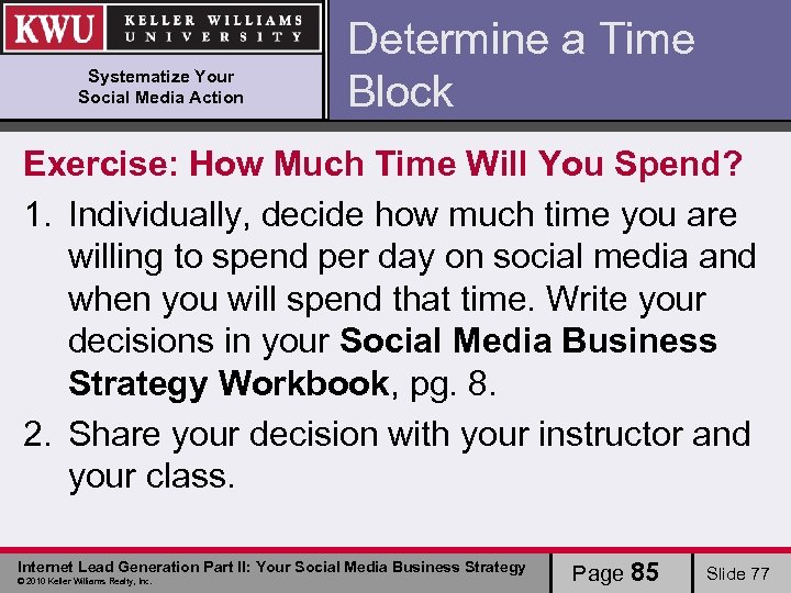 Systematize Your Social Media Action Determine a Time Block Exercise: How Much Time Will