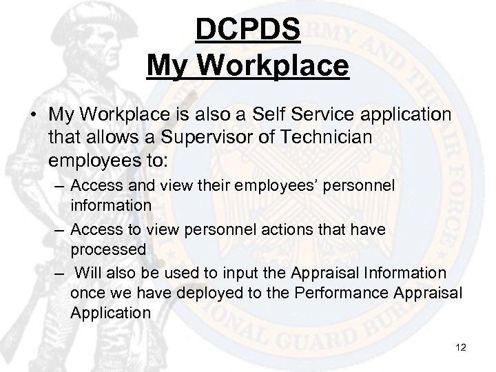 DCPDS My Workplace • My Workplace is also a Self Service application that allows