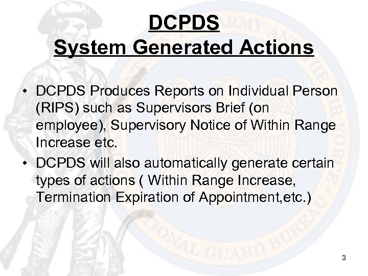 DCPDS System Generated Actions • DCPDS Produces Reports on Individual Person (RIPS) such as