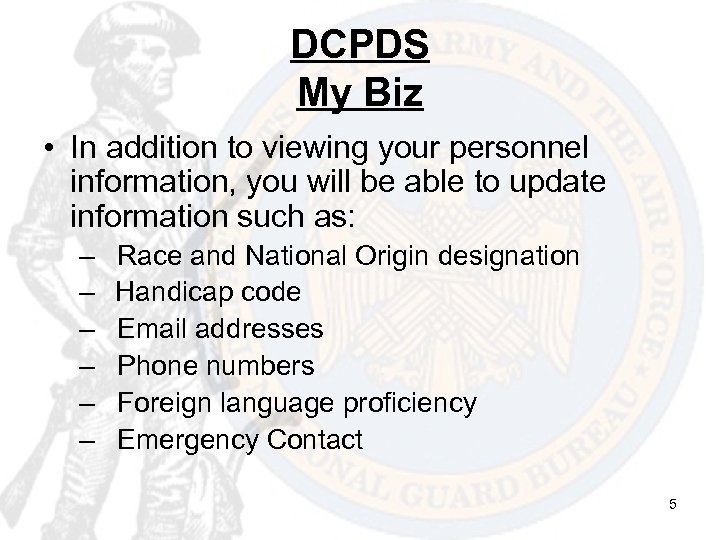 DCPDS My Biz • In addition to viewing your personnel information, you will be