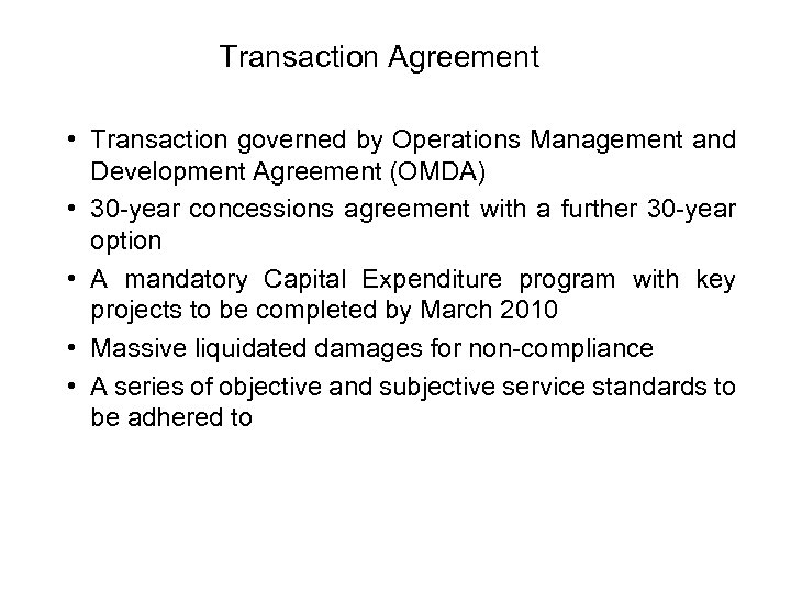 Transaction Agreement • Transaction governed by Operations Management and Development Agreement (OMDA) • 30