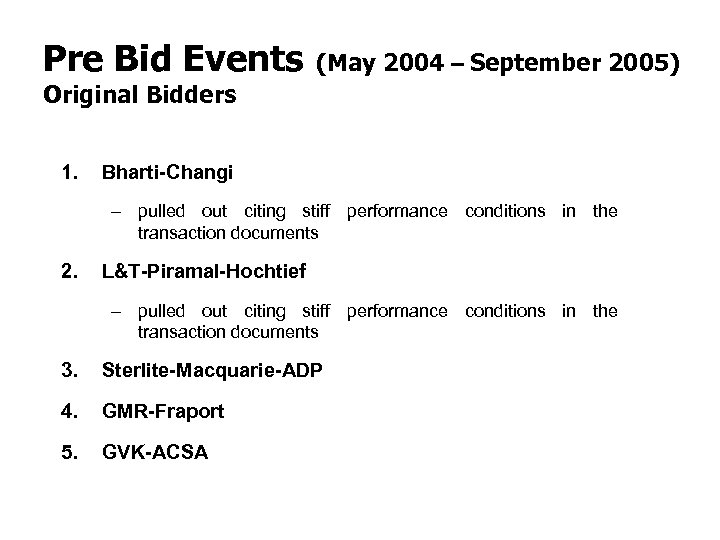 Pre Bid Events (May 2004 – September 2005) Original Bidders 1. Bharti-Changi - pulled
