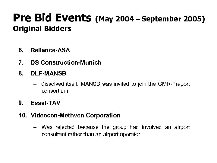Pre Bid Events (May 2004 – September 2005) Original Bidders 6. Reliance-ASA 7. DS