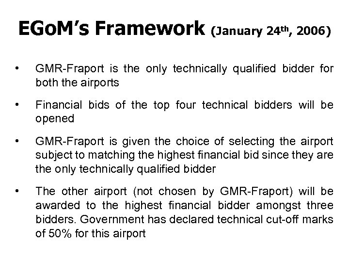 EGo. M’s Framework (January 24 th, 2006) • GMR-Fraport is the only technically qualified