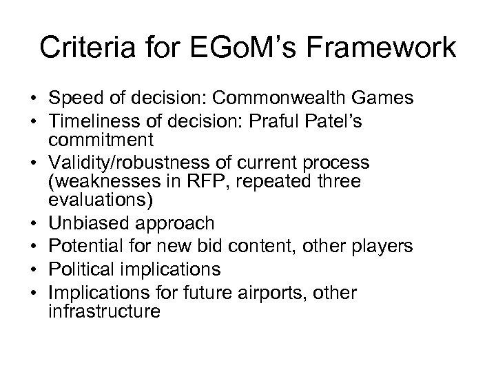 Criteria for EGo. M’s Framework • Speed of decision: Commonwealth Games • Timeliness of