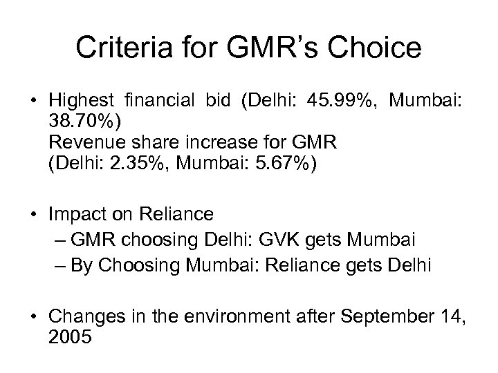 Criteria for GMR’s Choice • Highest financial bid (Delhi: 45. 99%, Mumbai: 38. 70%)