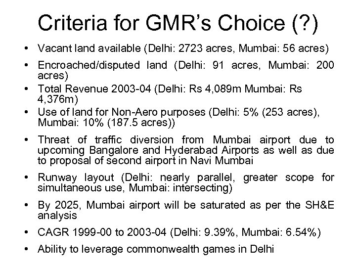 Criteria for GMR’s Choice (? ) • Vacant land available (Delhi: 2723 acres, Mumbai: