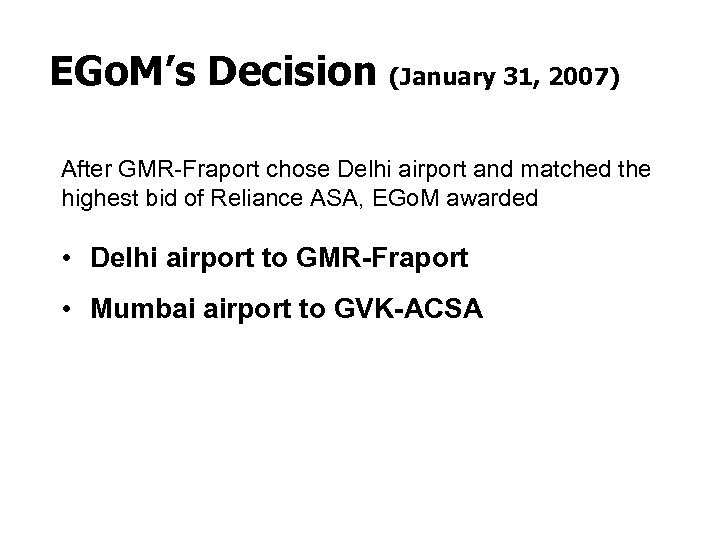 EGo. M’s Decision (January 31, 2007) After GMR-Fraport chose Delhi airport and matched the