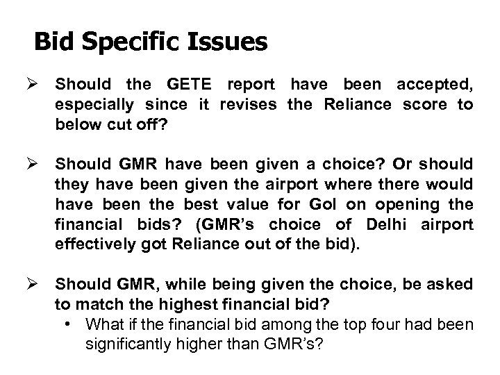 Bid Specific Issues Ø Should the GETE report have been accepted, especially since it