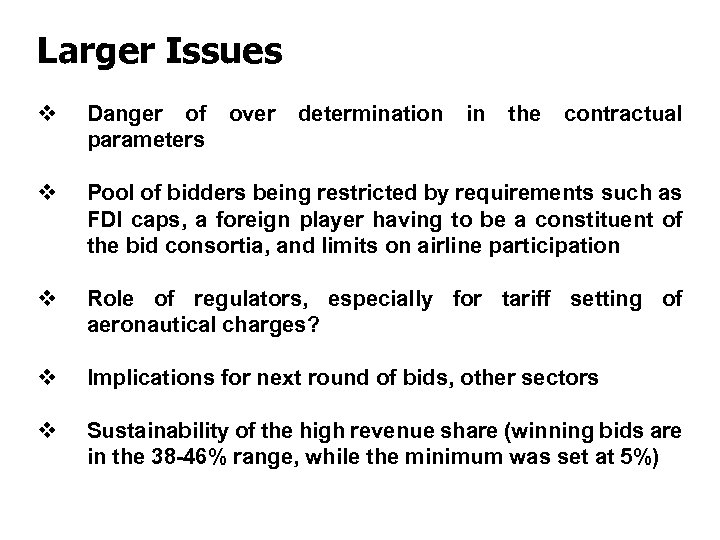 Larger Issues v Danger of parameters v Pool of bidders being restricted by requirements