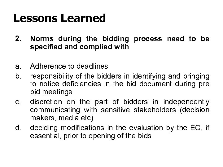 Lessons Learned 2. Norms during the bidding process need to be specified and complied