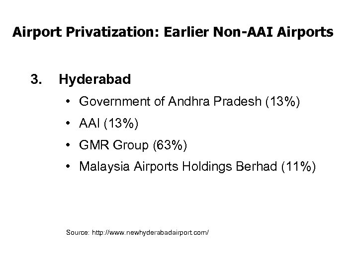 Airport Privatization: Earlier Non-AAI Airports 3. Hyderabad • Government of Andhra Pradesh (13%) •