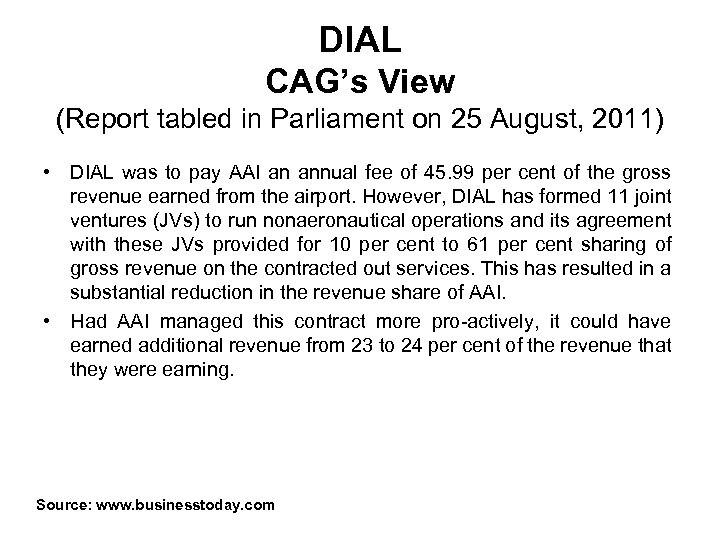 DIAL CAG’s View (Report tabled in Parliament on 25 August, 2011) • DIAL was
