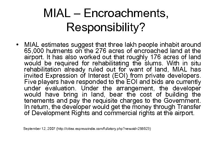 MIAL – Encroachments, Responsibility? • MIAL estimates suggest that three lakh people inhabit around