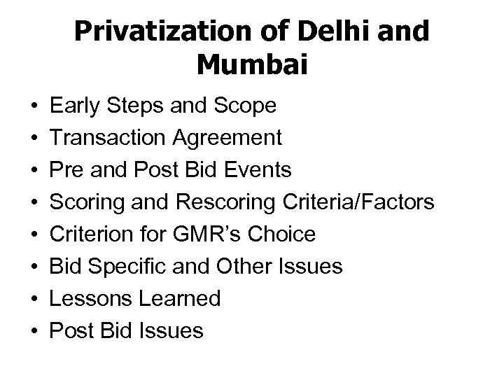 Privatization of Delhi and Mumbai • • Early Steps and Scope Transaction Agreement Pre
