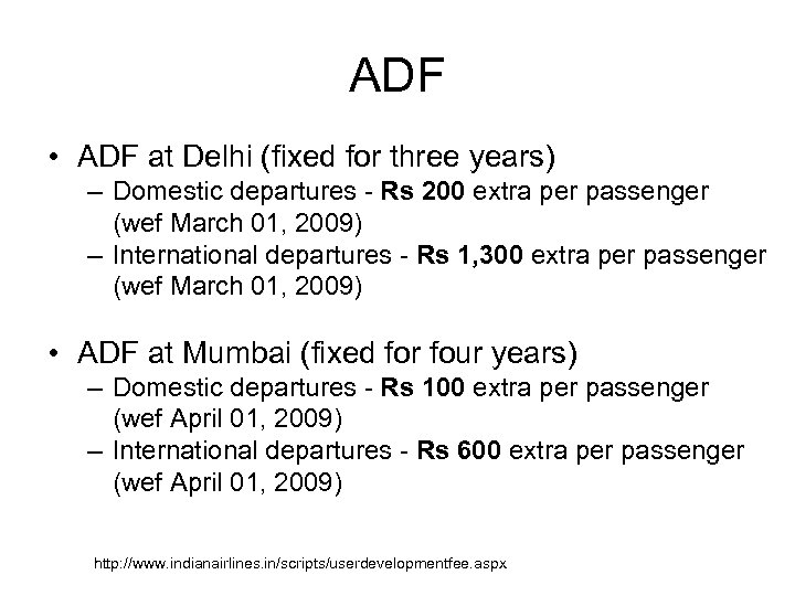 ADF • ADF at Delhi (fixed for three years) – Domestic departures - Rs