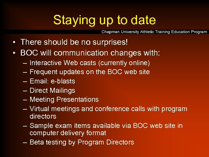 Staying up to date • There should be no surprises! • BOC will communication