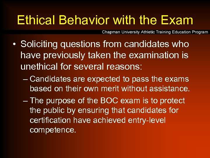 Ethical Behavior with the Exam • Soliciting questions from candidates who have previously taken