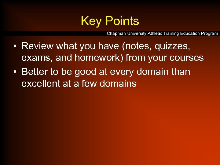 Key Points • Review what you have (notes, quizzes, exams, and homework) from your