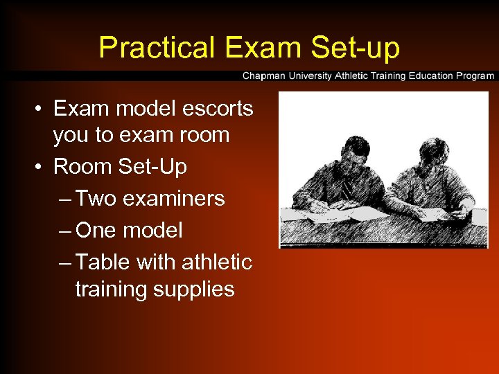 Practical Exam Set-up • Exam model escorts you to exam room • Room Set-Up