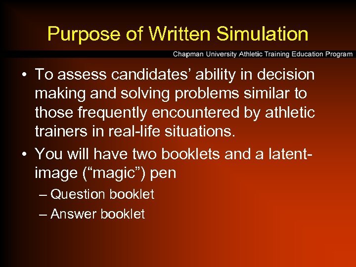 Purpose of Written Simulation • To assess candidates’ ability in decision making and solving