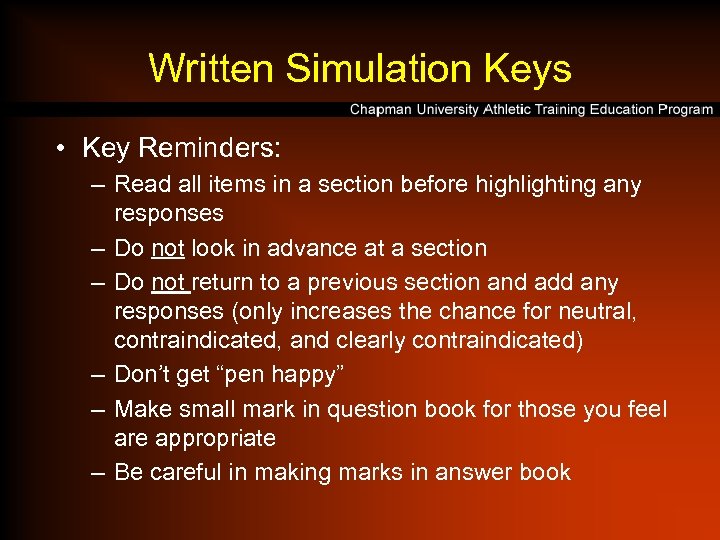 Written Simulation Keys • Key Reminders: – Read all items in a section before