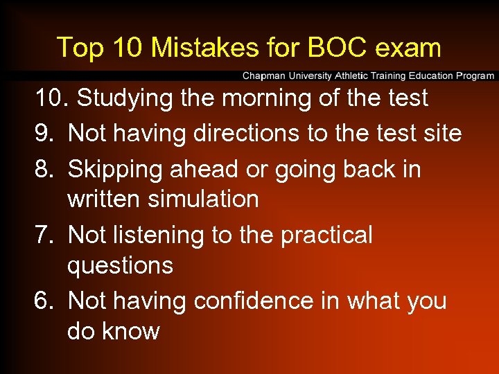 Top 10 Mistakes for BOC exam 10. Studying the morning of the test 9.