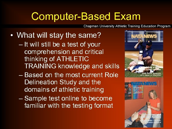 Computer-Based Exam • What will stay the same? – It will still be a